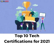 Top 10 Tech Certifications for 2021