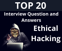 Top 20 Ethical Hacking Interview Questions With Answers