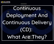 Continuous Deployment And Continuous Delivery (CD): What Are They?