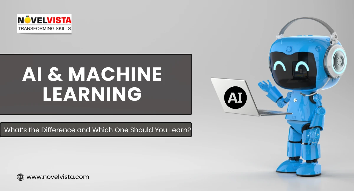 Understanding the Difference Between AI and Machine Learning: Which One Should You Learn? | Novelvista
