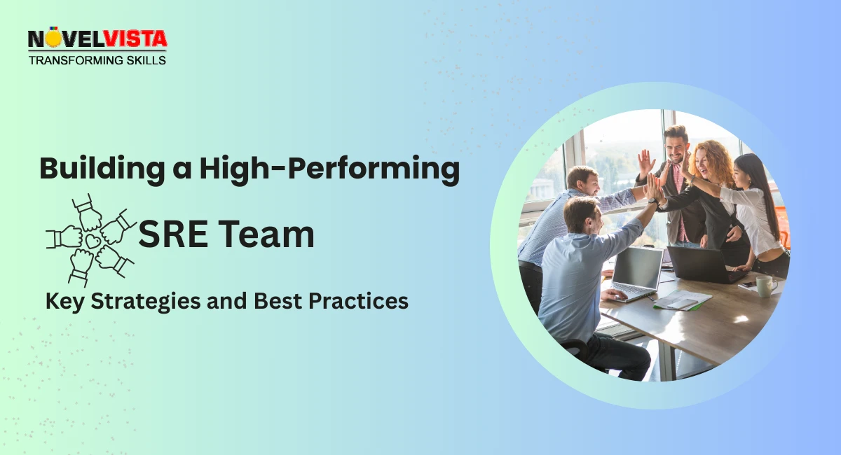 Building a High-Performing SRE Team: Key Strategies and Best Practices