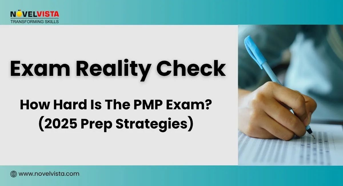 Exam Reality Check: how hard is the pmp exam? (2025 Prep Strategies) | Novelvista
