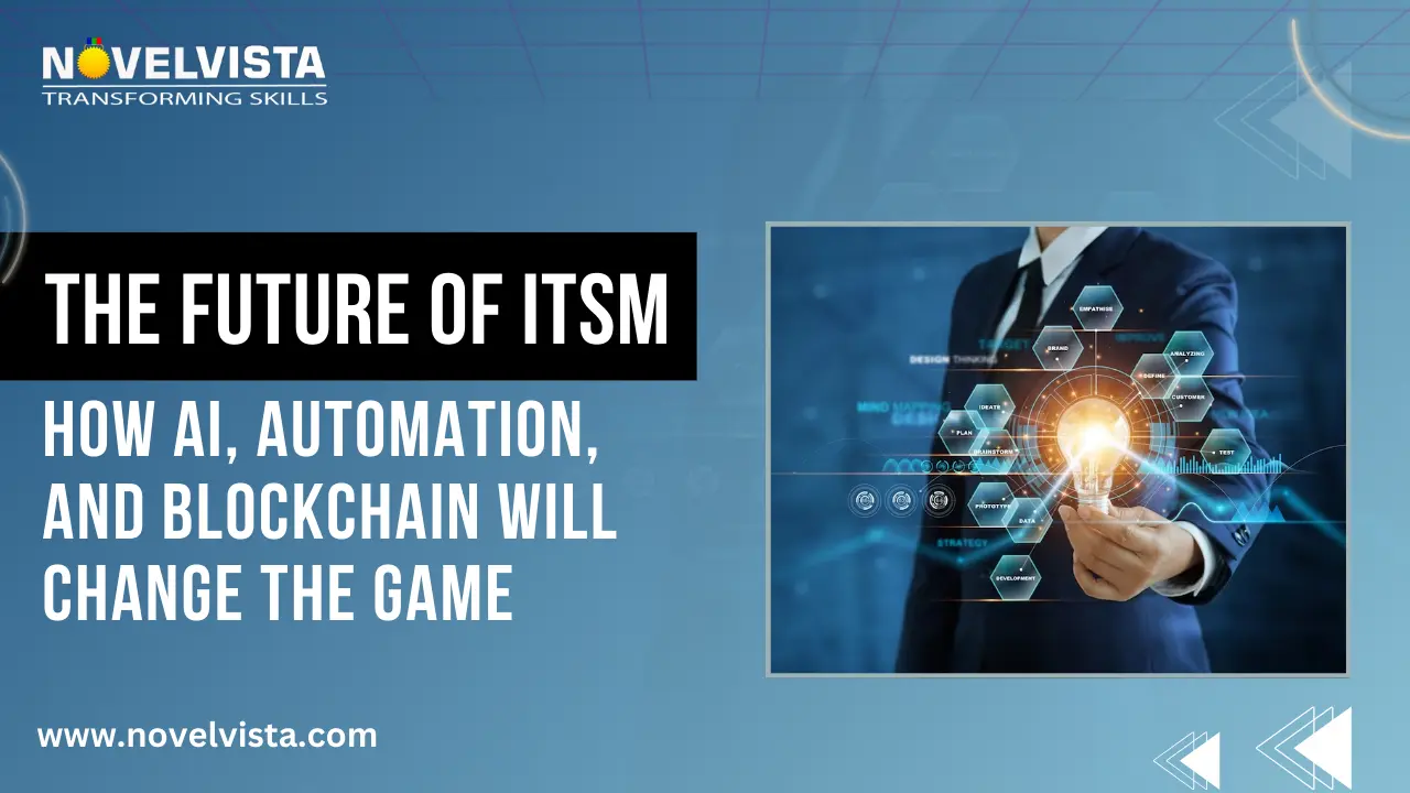 The Future of ITSM: How AI, Automation, and Blockchain Will Change the Game