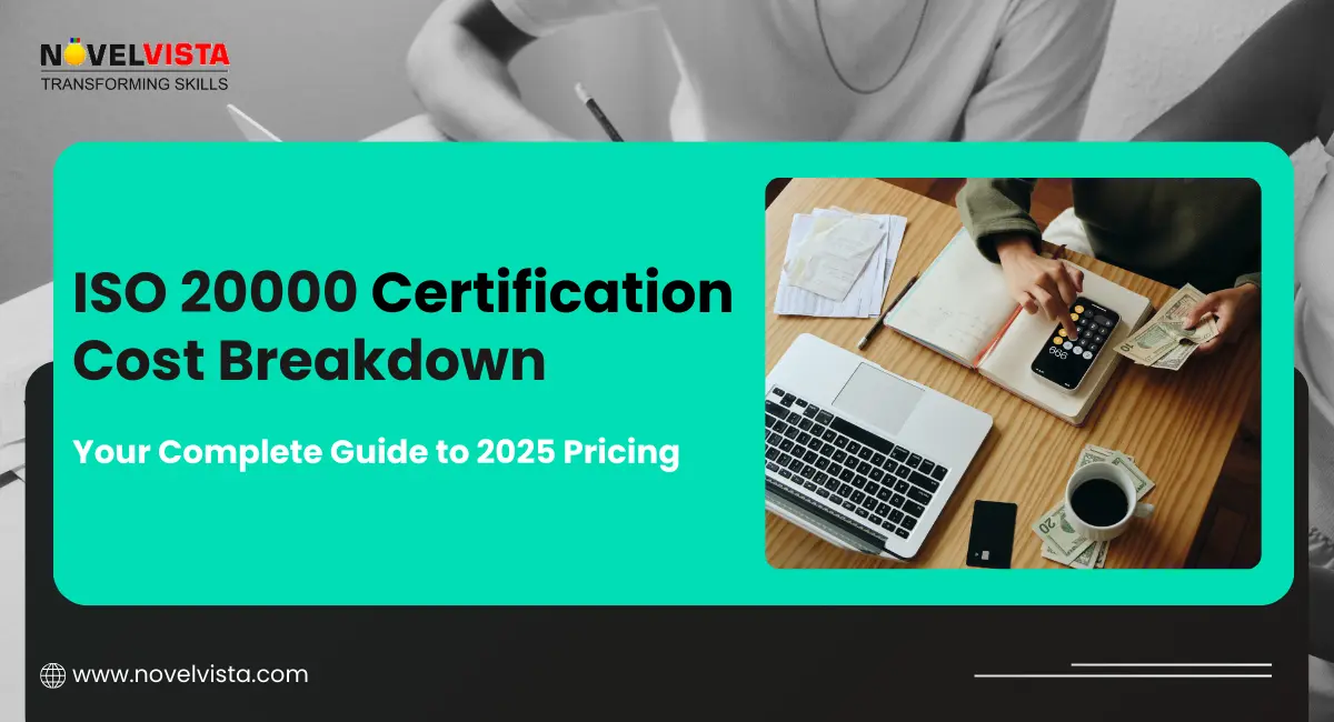 ISO 20000 Certification Cost Breakdown: Your Complete Guide to 2025 Pricing | Novelvista