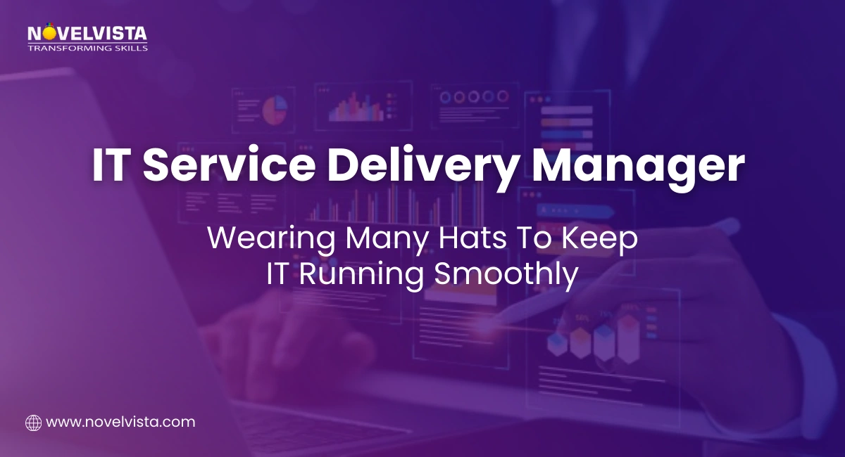 IT Service Delivery Manager: Wearing Many Hats to Keep IT Running Smoothly | Novelvista