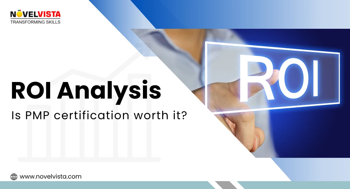 ROI Analysis: Is PMP certification worth it? (2025 Career Impact) | Novelvista