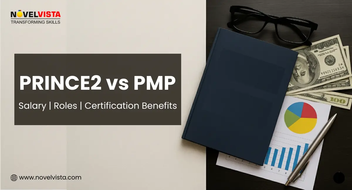 PRINCE2 vs PMP: What You Need to Know About Salary, Roles, and Certification Benefits | Novelvista