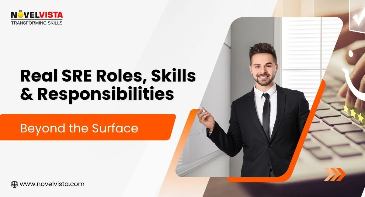 SRE Roles & Responsibilities: Master the Core Skills Needed | Novelvista