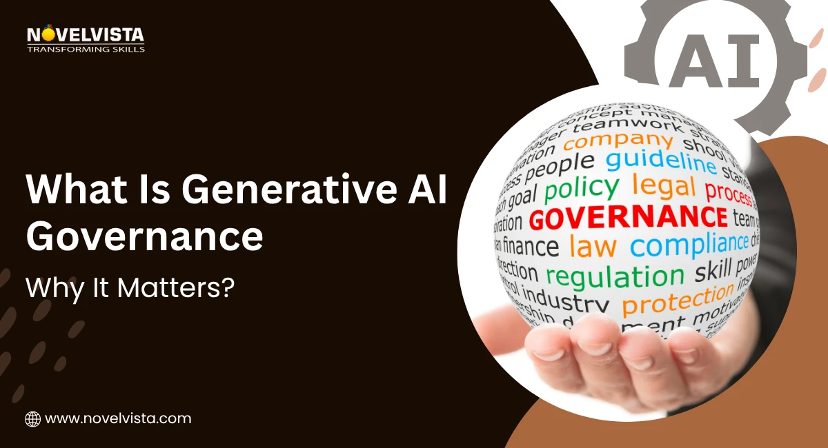 What Is Generative AI Governance and Why It Matters in 2025 | Novelvista