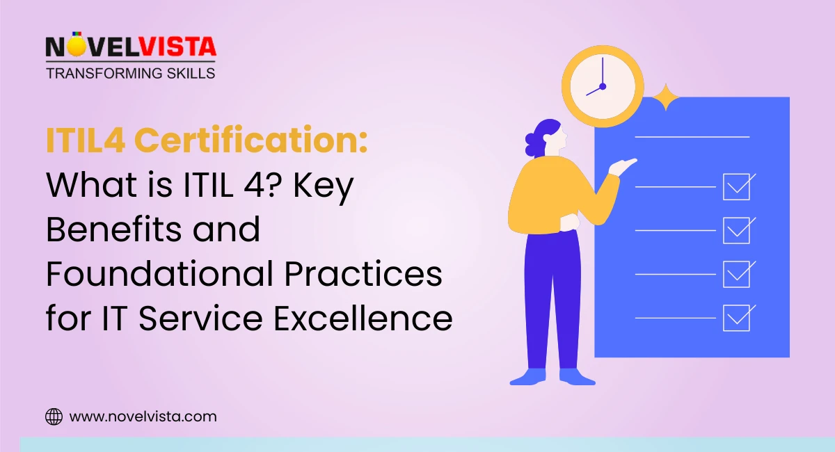 What is ITIL 4? Key Benefits and Foundational Practices for IT Service Excellence | Novelvista
