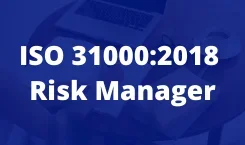 Certified ISO 31000:2018 Risk Manager