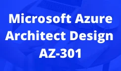 Microsoft Azure Architect Design (AZ 301)